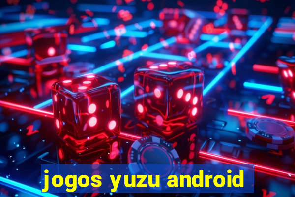 jogos yuzu android